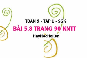 Bài 5.8 Toán 9 tập 1 SGK Kết nối tri thức
